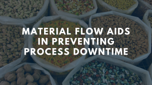 The Role of Material Flow Aids in Preventing Process Downtime