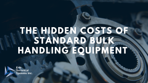 The Hidden Costs of Standard Bulk Handling Equipment (and when custom is worth it)