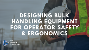 Designing Bulk Handling Equipment for Operator Safety & Ergonomics